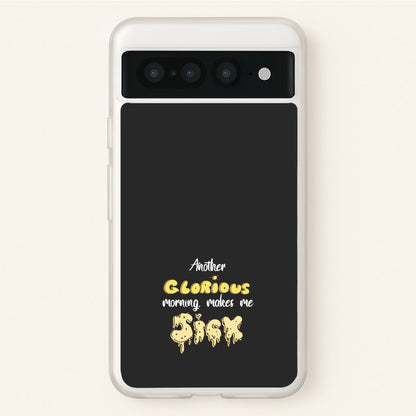 Another Glorious Morning Makes Me Sick - Hocus Halloween  - Houcs Pocus Phone Case for Google Pixel 7 Pro