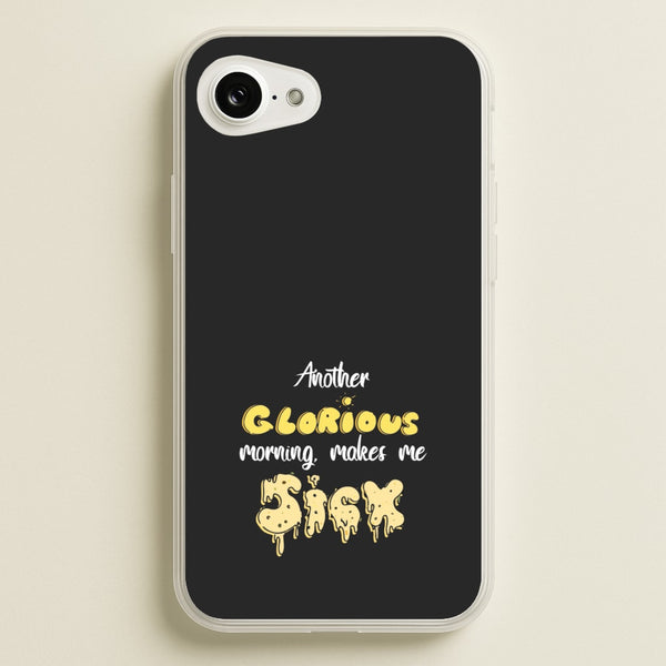 Another Glorious Morning Makes Me Sick - Hocus Halloween  - Houcs Pocus Phone Case for iPhone 16e