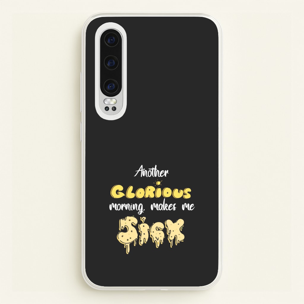 Another Glorious Morning Makes Me Sick - Hocus Halloween  - Houcs Pocus Phone Case for Huawei P30