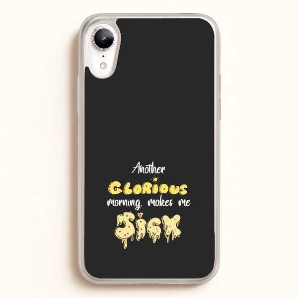 Another Glorious Morning Makes Me Sick - Hocus Halloween  - Houcs Pocus Phone Case for iPhone XR