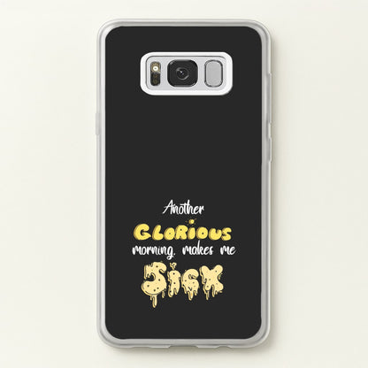 Another Glorious Morning Makes Me Sick - Hocus Halloween  - Houcs Pocus Phone Case for Galaxy S8
