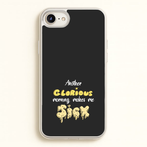 Another Glorious Morning Makes Me Sick - Hocus Halloween  - Houcs Pocus Phone Case for iPhone 6 / 7 / 8 / SE