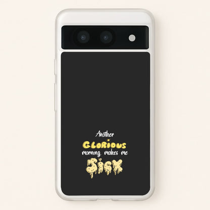 Another Glorious Morning Makes Me Sick - Hocus Halloween  - Houcs Pocus Phone Case for Google Pixel 8a