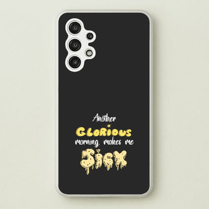 Another Glorious Morning Makes Me Sick - Hocus Halloween  - Houcs Pocus Phone Case for Galaxy A13