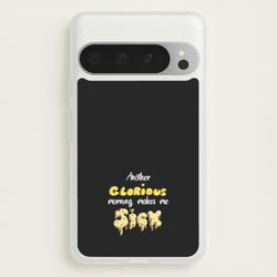 Another Glorious Morning Makes Me Sick - Hocus Halloween  - Houcs Pocus Phone Case for Google Pixel 9 Pro XL