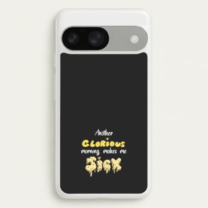 Another Glorious Morning Makes Me Sick - Hocus Halloween  - Houcs Pocus Phone Case for Google Pixel 9 / 9 Pro