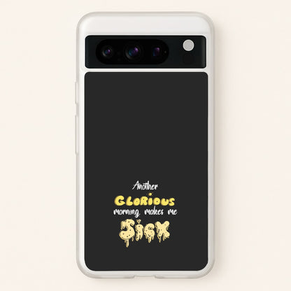 Another Glorious Morning Makes Me Sick - Hocus Halloween  - Houcs Pocus Phone Case for Google Pixel 8 Pro