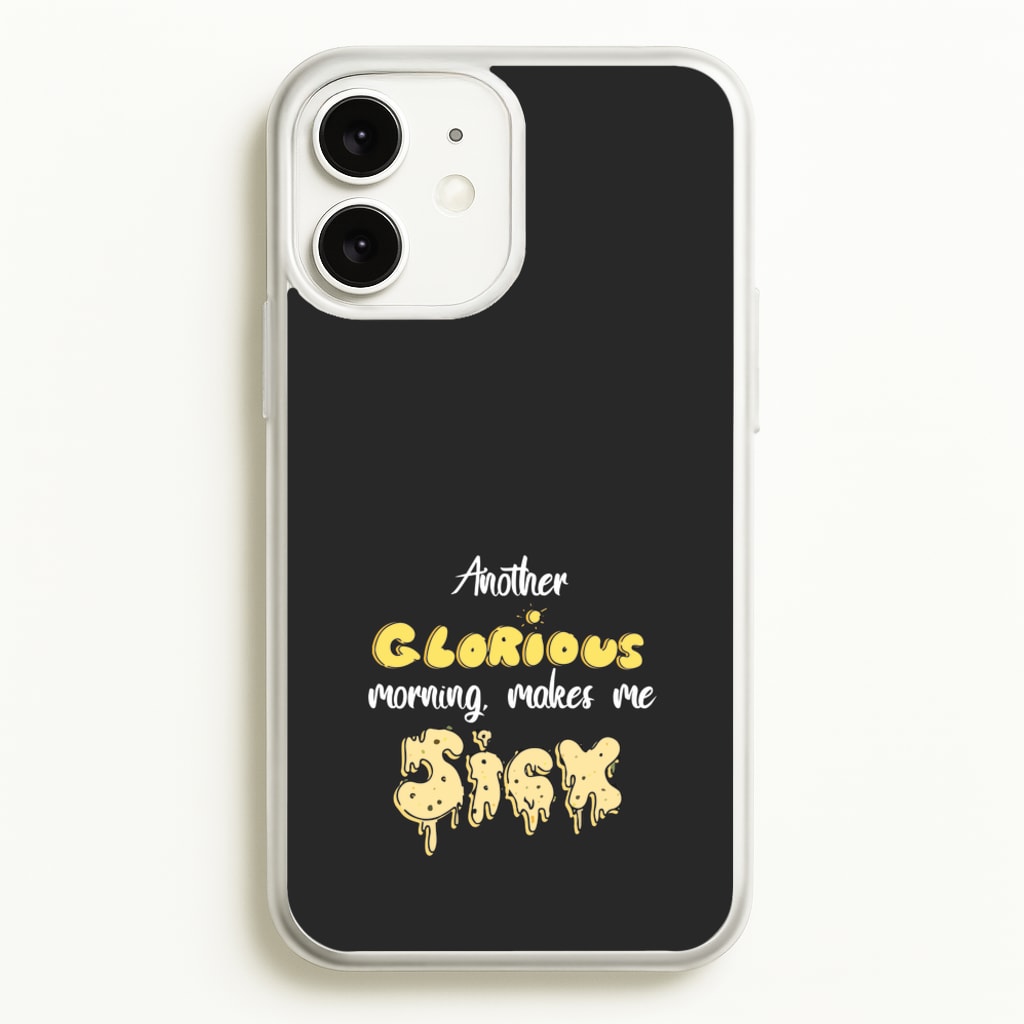 Another Glorious Morning Makes Me Sick - Hocus Halloween  - Houcs Pocus Phone Case for iPhone 11