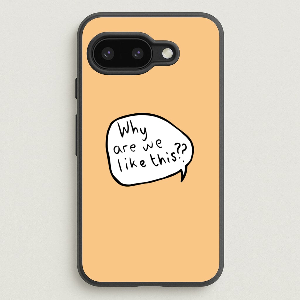 Why Are We Like This - Heart TV  - Heartstopper Phone Case for Google Pixel 9a
