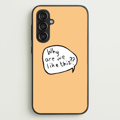 Why Are We Like This - Heart TV  - Heartstopper Phone Case for Galaxy S23FE