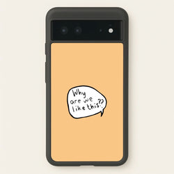 Why Are We Like This - Heart TV  - Heartstopper Phone Case for Google Pixel 6