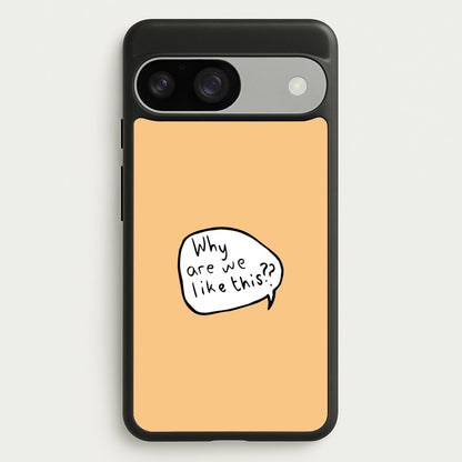 Why Are We Like This - Heart TV  - Heartstopper Phone Case for Google Pixel 9 / 9 Pro