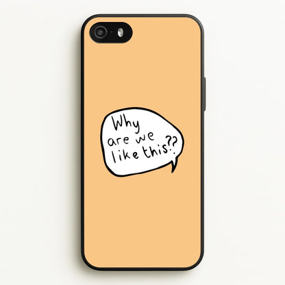 Why Are We Like This - Heart TV  - Heartstopper Phone Case for iPhone 5 / 5s / SE 2016