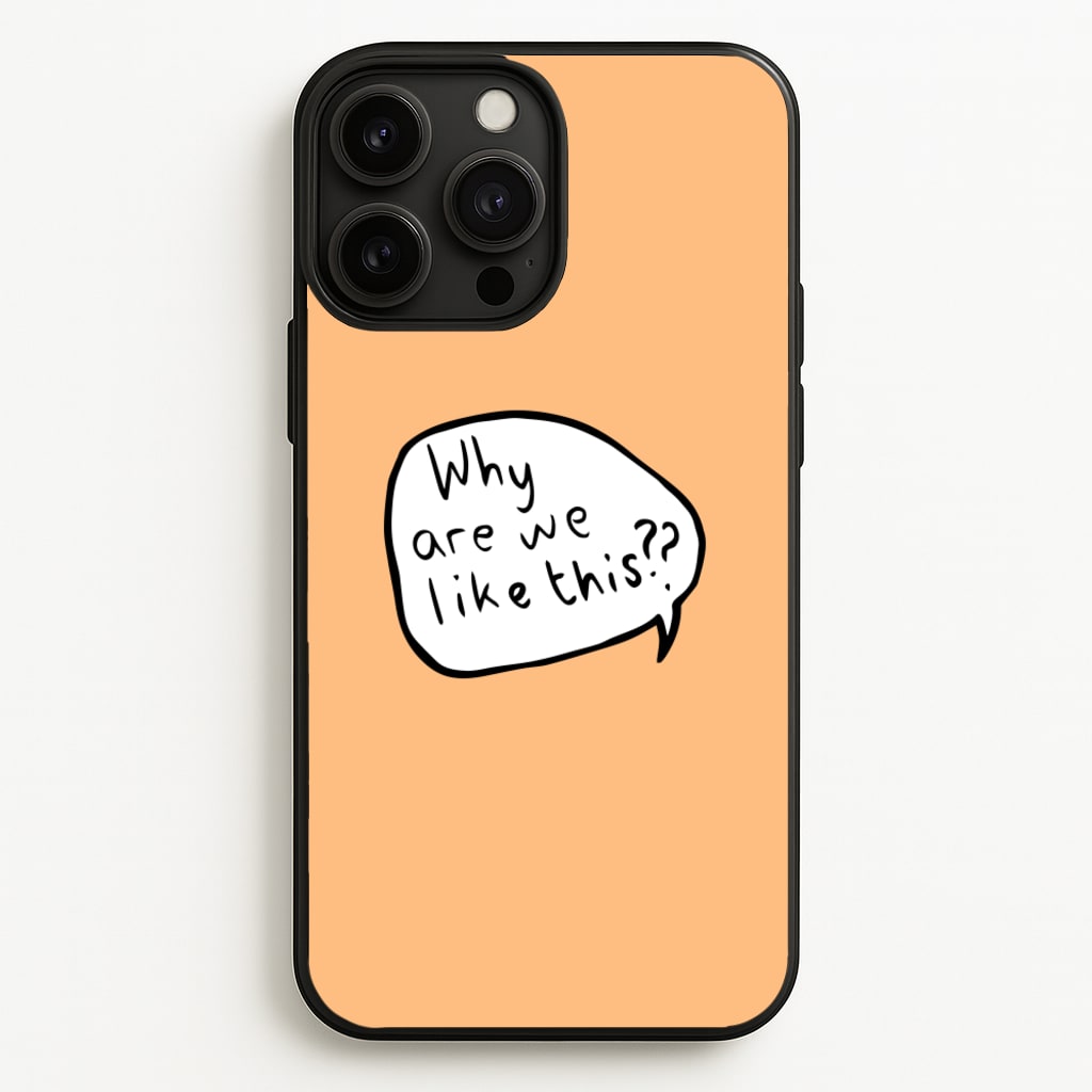 Why Are We Like This - Heart TV  - Heartstopper Phone Case for iPhone 13 Pro Max