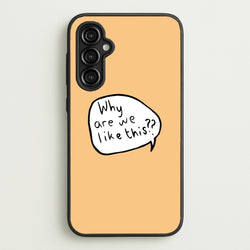Why Are We Like This - Heart TV  - Heartstopper Phone Case for Galaxy A14