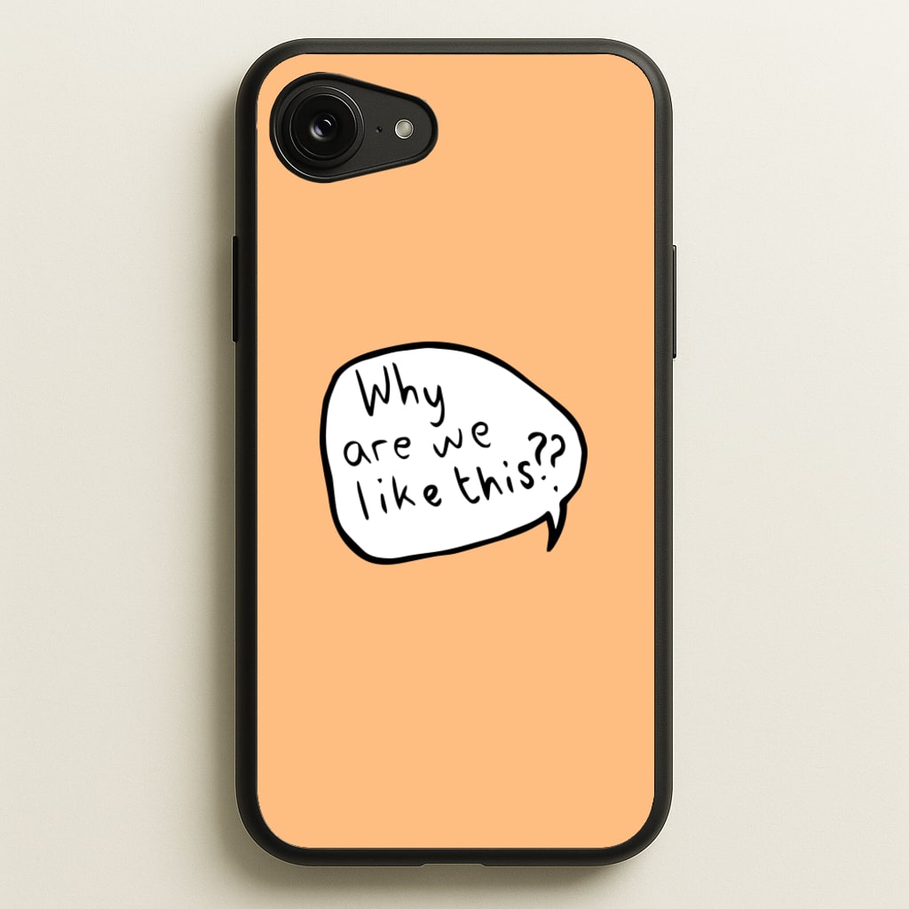 Why Are We Like This - Heart TV  - Heartstopper Phone Case for iPhone 16e