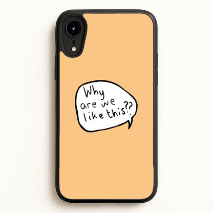 Why Are We Like This - Heart TV  - Heartstopper Phone Case for iPhone XR