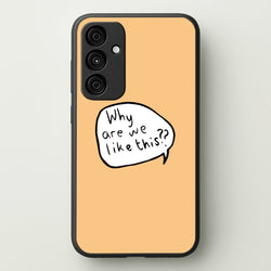 Why Are We Like This - Heart TV  - Heartstopper Phone Case for Galaxy A35