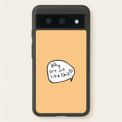 Why Are We Like This - Heart TV  - Heartstopper Phone Case for Google Pixel 8a