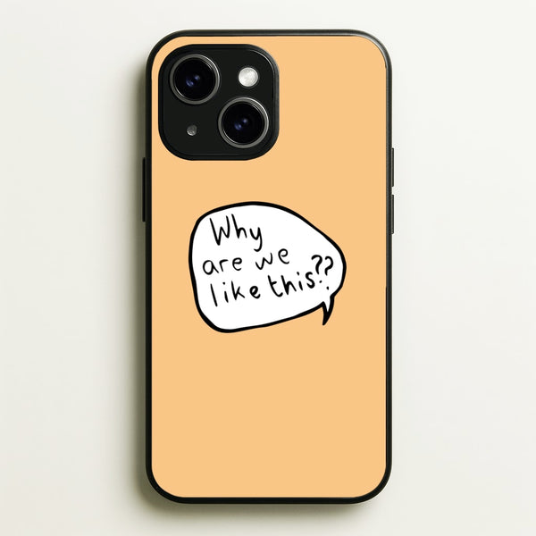 Why Are We Like This - Heart TV  - Heartstopper Phone Case for iPhone 14 Plus