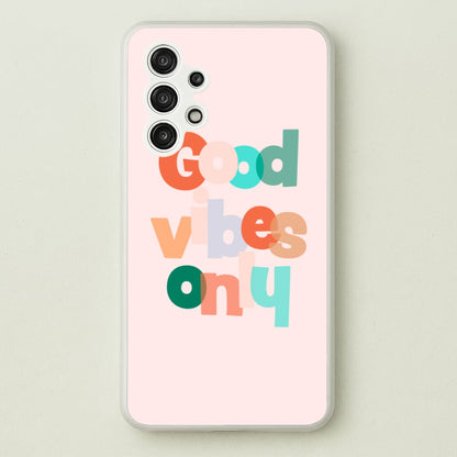 Colourful Good Vibes Only  - Hot Girl Summer Phone Case for Galaxy A13