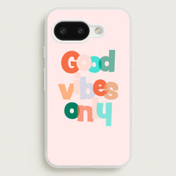 Colourful Good Vibes Only  - Hot Girl Summer Phone Case for Google Pixel 9a