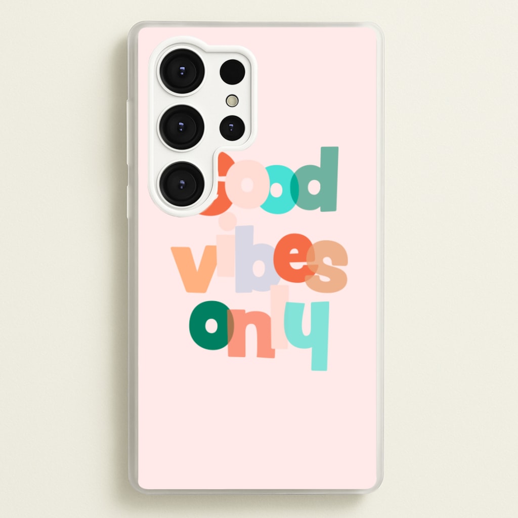 Colourful Good Vibes Only  - Hot Girl Summer Phone Case for Galaxy S25 Ultra