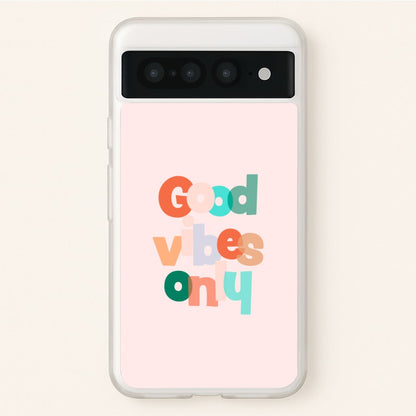 Colourful Good Vibes Only  - Hot Girl Summer Phone Case for Google Pixel 7 Pro