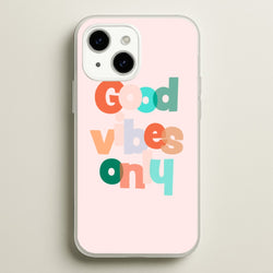 Colourful Good Vibes Only  - Hot Girl Summer Phone Case for iPhone 15