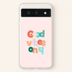 Colourful Good Vibes Only  - Hot Girl Summer Phone Case for Google Pixel 8