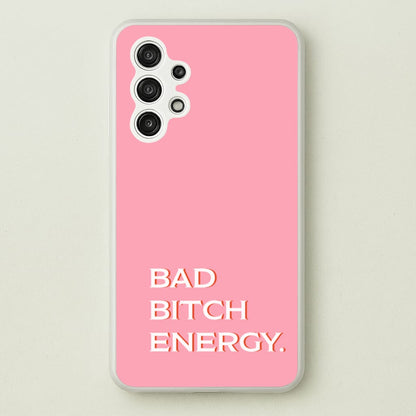Bad Bitch Energy - Hot Girl Summer  - Hot Girl Summer Phone Case for Galaxy A13