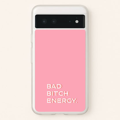 Bad Bitch Energy - Hot Girl Summer  - Hot Girl Summer Phone Case for Google Pixel 6