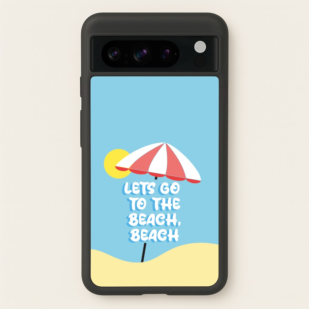 Lets Go To The Beach - Summer Quotes  - Summer Quotes Phone Case for Google Pixel 8 Pro
