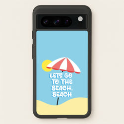 Lets Go To The Beach - Summer Quotes  - Summer Quotes Phone Case for Google Pixel 8 Pro