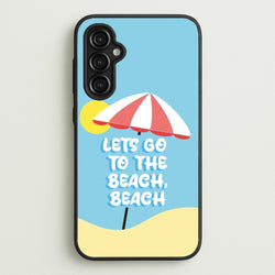 Lets Go To The Beach - Summer Quotes  - Summer Quotes Phone Case for Galaxy A14