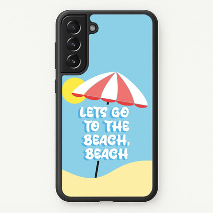 Lets Go To The Beach - Summer Quotes  - Summer Quotes Phone Case for Galaxy S21FE