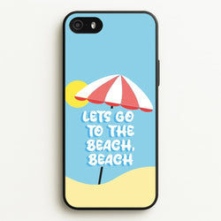 Lets Go To The Beach - Summer Quotes  - Summer Quotes Phone Case for iPhone 5 / 5s / SE 2016