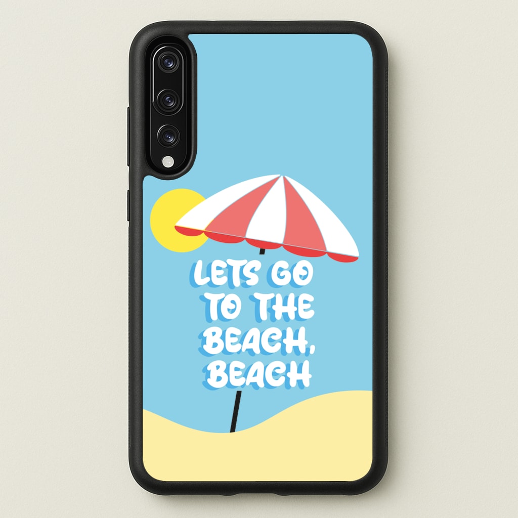 Lets Go To The Beach - Summer Quotes  - Summer Quotes Phone Case for Huawei P20 Pro