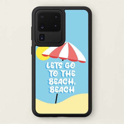 Lets Go To The Beach - Summer Quotes  - Summer Quotes Phone Case for Galaxy S20 Ultra