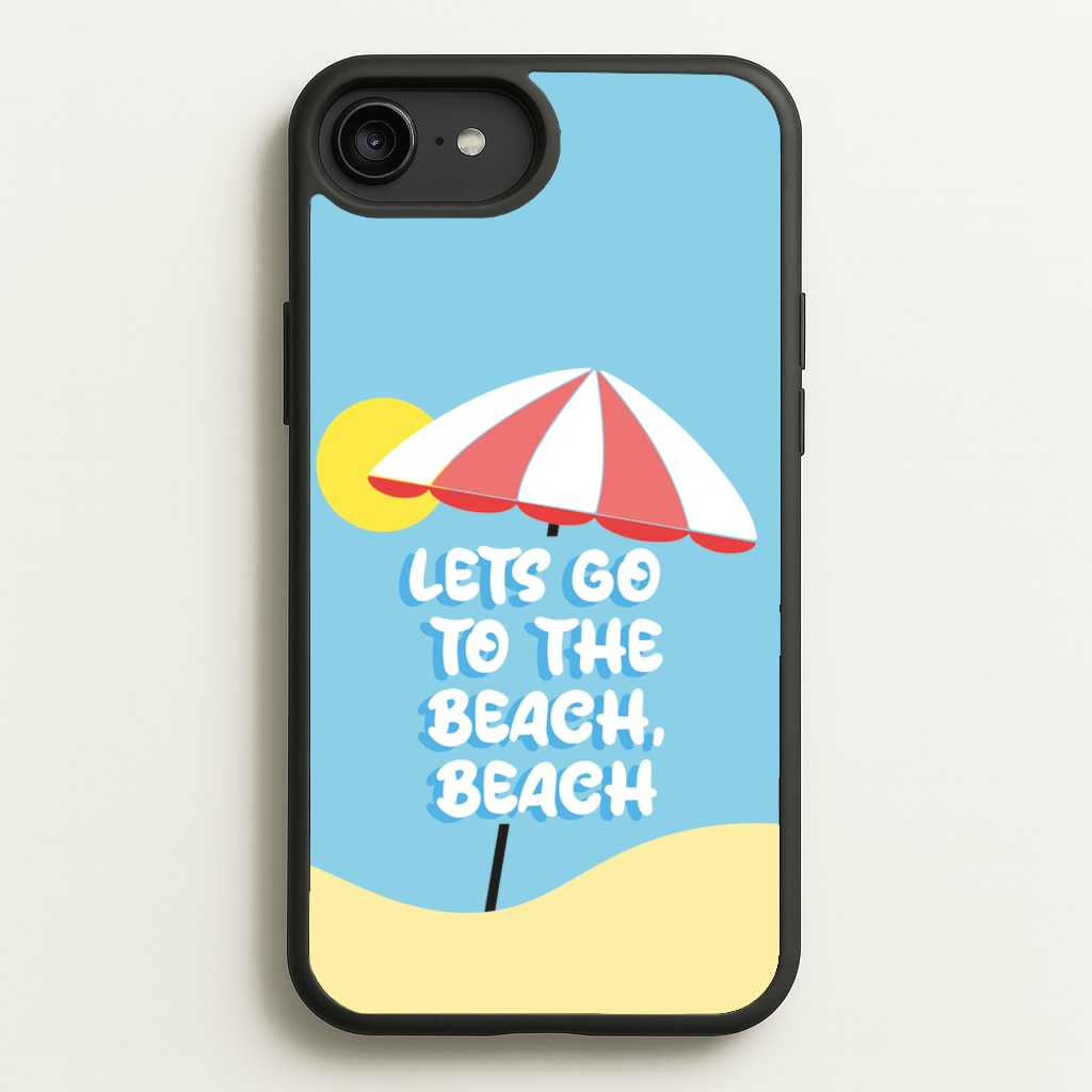 Lets Go To The Beach - Summer Quotes  - Summer Quotes Phone Case for iPhone 6 Plus / 7 Plus / 8 Plus