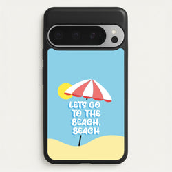 Lets Go To The Beach - Summer Quotes  - Summer Quotes Phone Case for Google Pixel 9 Pro XL