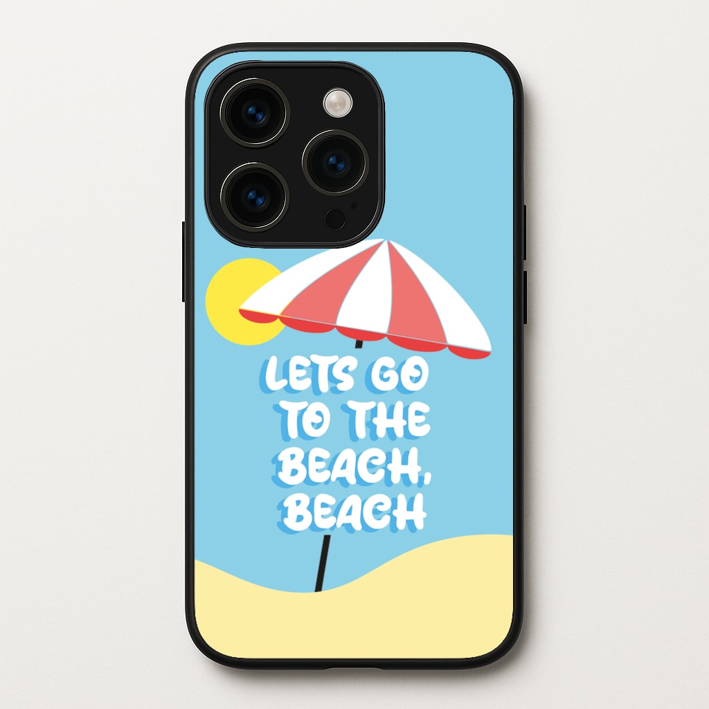 Lets Go To The Beach - Summer Quotes  - Summer Quotes Phone Case for iPhone 14 Pro