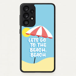 Lets Go To The Beach - Summer Quotes  - Summer Quotes Phone Case for Galaxy A53