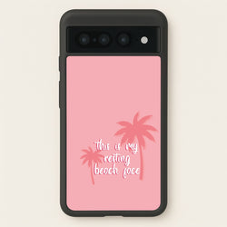 This Is My Resting Beach Face - Summer Quotes  - Summer Quotes Phone Case for Google Pixel 7 Pro