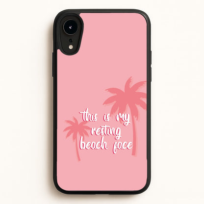 This Is My Resting Beach Face - Summer Quotes  - Summer Quotes Phone Case for iPhone XR