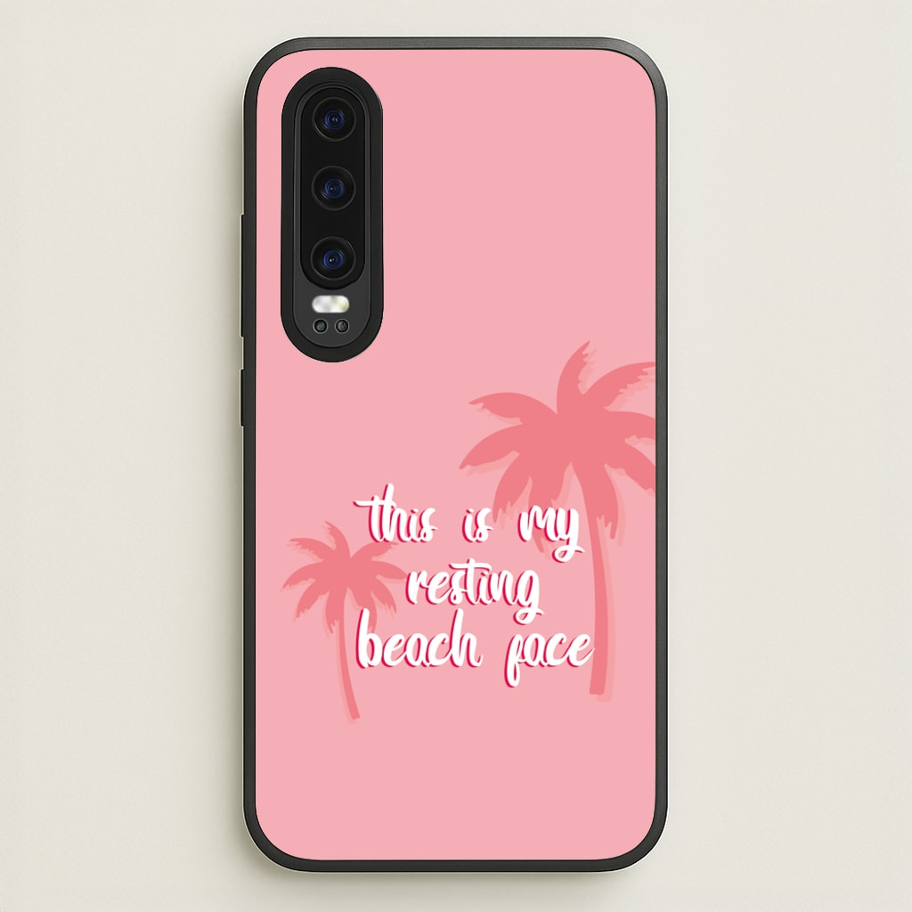 This Is My Resting Beach Face - Summer Quotes  - Summer Quotes Phone Case for Huawei P30