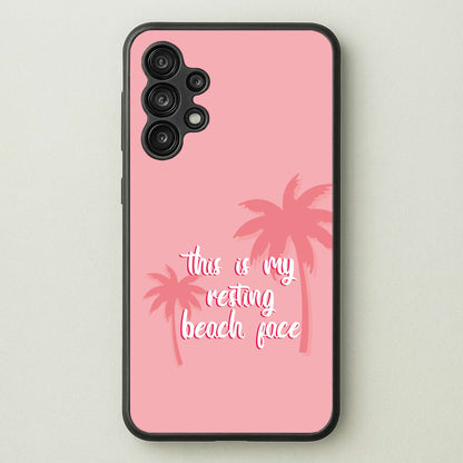 This Is My Resting Beach Face - Summer Quotes  - Summer Quotes Phone Case for Galaxy A13