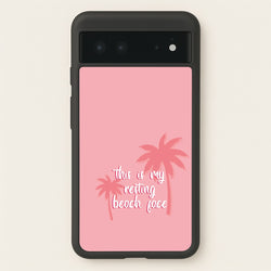 This Is My Resting Beach Face - Summer Quotes  - Summer Quotes Phone Case for Google Pixel 6