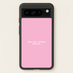 Only Ugly People Hate Me - Summer Quotes  - Summer Quotes Phone Case for Google Pixel 8 Pro