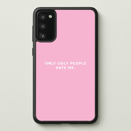 Only Ugly People Hate Me - Summer Quotes  - Summer Quotes Phone Case for Galaxy S20FE